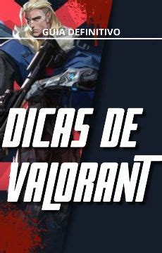 Dominando o Valorant: um Guia Definitivo para os Elos