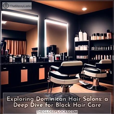 Dominican Hair Salons: 10,000+ Character Deep Dive into the Haircare Haven