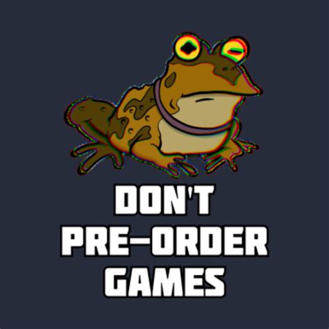 Don't pre-order games.