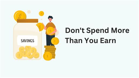 Don't spend more than you earn.