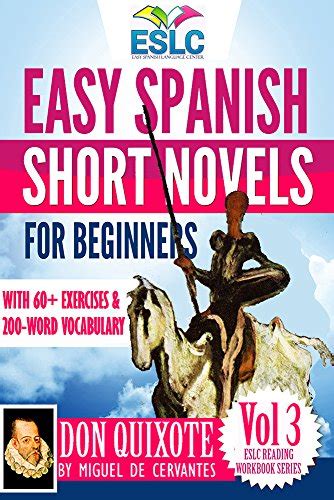 Don Quixote Easy Spanish Short Novels for Beginners With 60 Exercises and 200-Word Vocabulary Learn Spanish ESLC Reading Workbook Series nº 3 Spanish Edition PDF