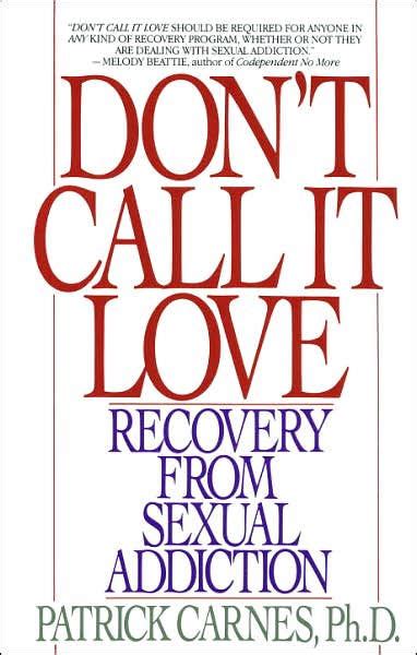 Don t Call It Love Recovery From Sexual Addiction Epub