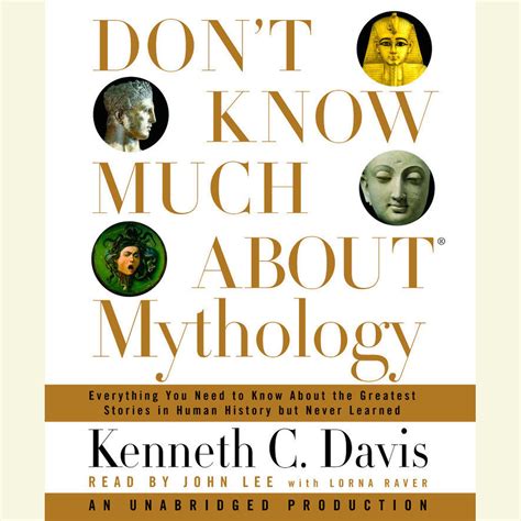 Don t Know Much About Mythology Everything You Need to Know About the Greatest Stories in Human History but Never Learned Don t Know Much About Series Doc