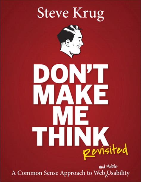 Don t Make Me Think Revisited A Common Sense Approach to Web Usability 3rd Edition Voices That Matter Doc