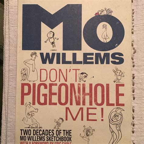 Don t Pigeonhole Me Two Decades of the Mo Willems Sketchbook Reader
