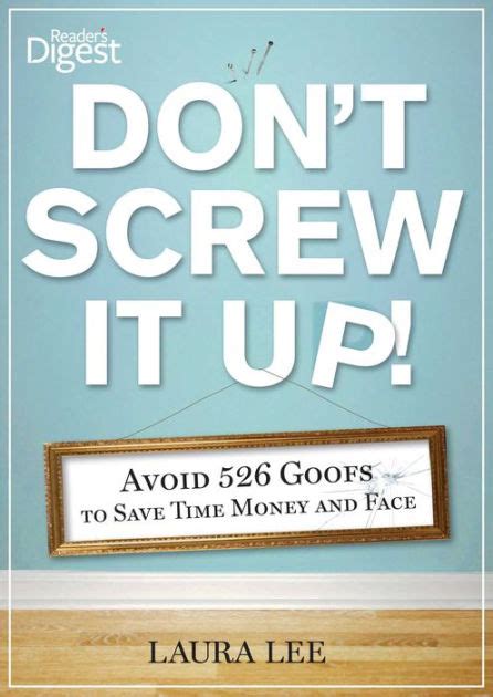 Don t Screw It Up Avoid 434 Goofs to to Save Time Money and Face Doc