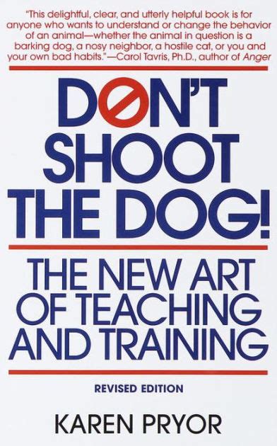 Don t Shoot the Dog The New Art of Teaching and Training Doc