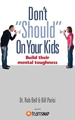 Don t Should on Your Kids Build Their Mental Toughness Doc