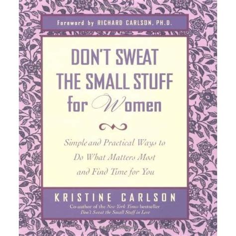 Don t Sweat the Small Stuff for Women Simple and Practical Ways to Do What Matters Most and Find Time for You ABRIDGED Doc