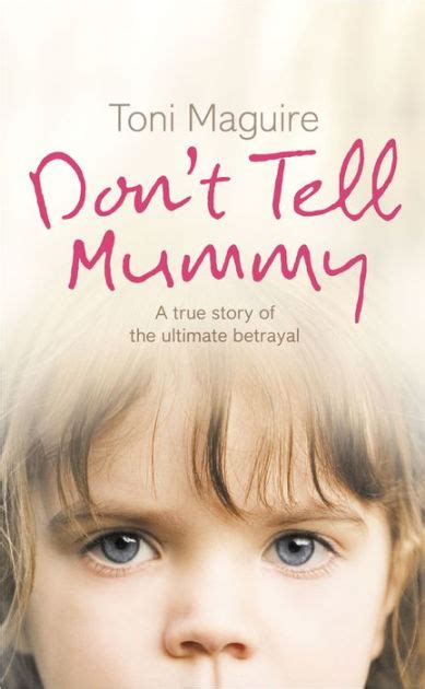 Don t Tell Mummy A True Story of the Ultimate Betrayal Kindle Editon