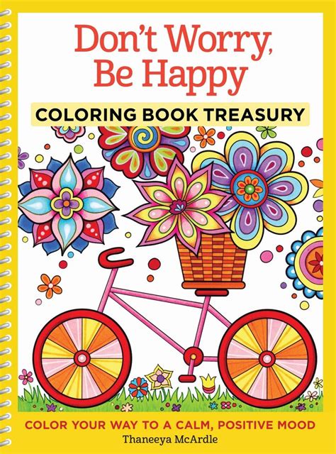 Don t Worry Be Happy Coloring Book Treasury Color Your Way To A Calm Positive Mood Design Originals 96 Cheerful One-Side-Only Designs on Extra-Thick Perforated Paper in a Spiral Lay-Flat Binding Doc