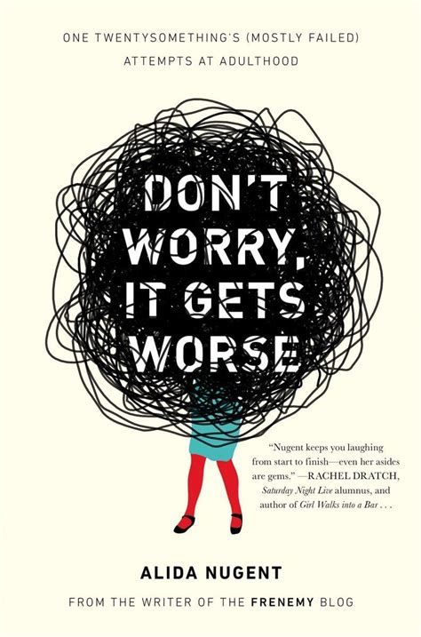 Don t Worry It Gets Worse One Twentysomething s Mostly Failed Attempts at Adulthood Epub