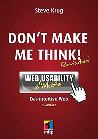 Don t make me think Web Usability Das intuitive Web German Edition Epub