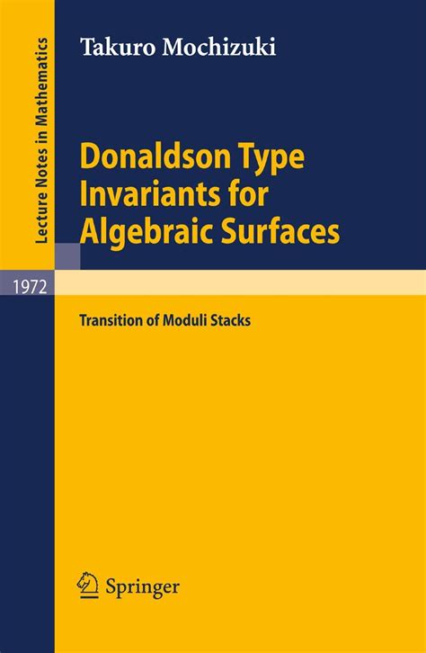 Donaldson Type Invariants for Algebraic Surfaces Transition of Moduli Stacks 1st Edition Doc