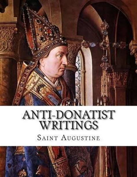 Donatist Writings Works of Saint Augustine Reader