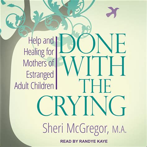 Done With The Crying Help and Healing for Mothers of Estranged Adult Children PDF