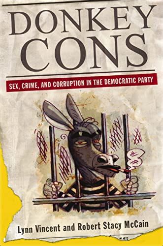 Donkey Cons Sex Crime And Corruption in the Democratic Party Reader