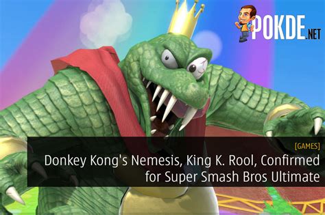 Donkey Kong's Arch Nemesis: A Comprehensive Guide to K. Rool