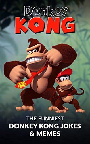 Donkey Kong The Funniest Donkey Kong Jokes and Memes Nintendo Jokes PDF
