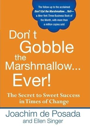 Dont Gobble the Marshmallow...Ever! The Secret to Sweet Success in Times of Change Doc