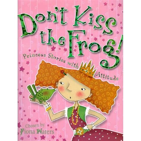 Dont Kiss the Frog! Princess Stories with Attitude PDF