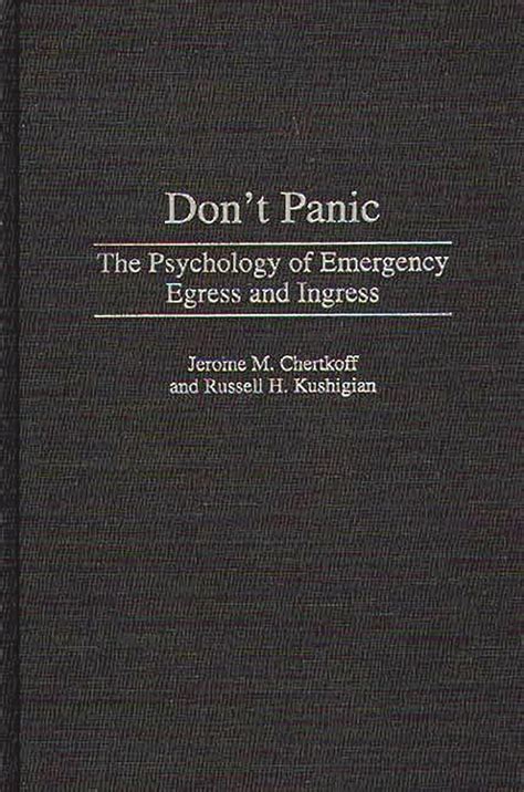 Dont Panic The Psychology of Emergency Egress and Ingress 1st Edition Epub