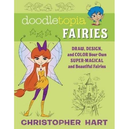 Doodletopia Fairies Draw Design and Color Your Own Super-Magical and Beautiful Fairies PDF