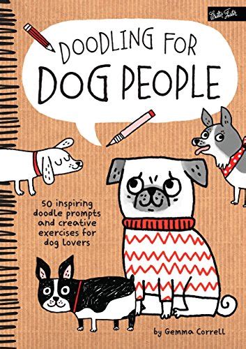 Doodling for Dog People 50 inspiring doodle prompts and creative exercises for dog lovers Reader