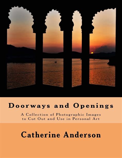 Doorways and Openings A Collection of Photographic Images to Cut Out and Use in Personal Art Kindle Editon