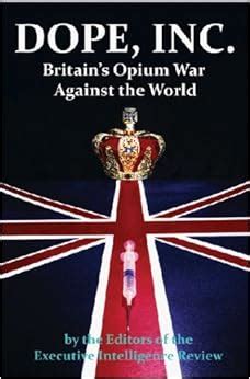 Dope Inc Britain s Opium War Against The US Reader