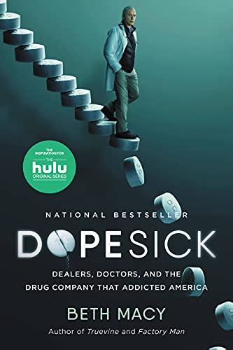 Dopesick Dealers Doctors and the Drug Company that Addicted America Reader