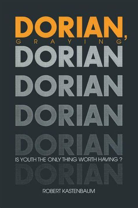 Dorian Graying Is Youth the Only Thing Worth Having Society and Aging Series Epub