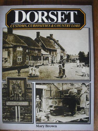 Dorset Customs Curiosities and Country Lore Reader