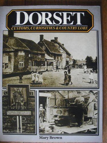 Dorset Customs Curiosities and Country Lore Kindle Editon