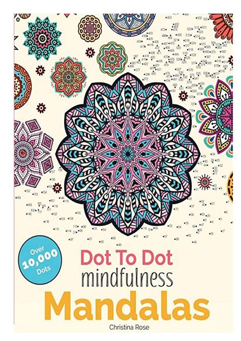 Dot To Dot Mindfulness Mandalas Relaxing Anti-Stress Dot To Dot Patterns To Complete and Colour Reader