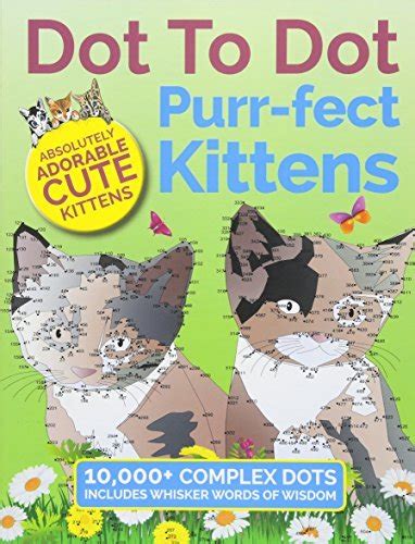 Dot To Dot Purr-fect Kittens Absolutely Adorable Cute Kittens to Complete and Colour Reader
