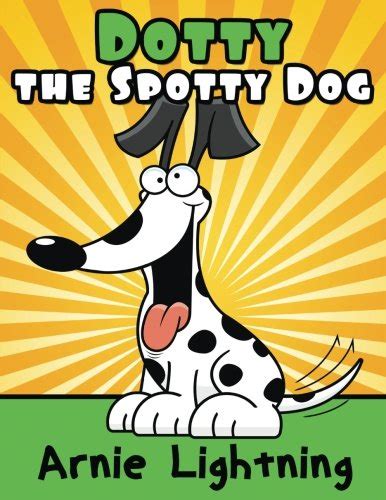Dotty the Spotty Dog Short Stories Puzzles and More Early Bird Reader Book 8