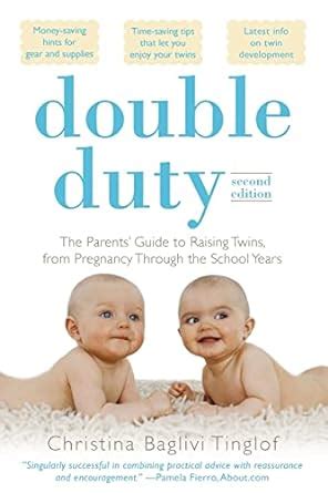Double Duty The Parents Guide to Raising Twins, from Pregnancy Through the School Years: Ebook Doc