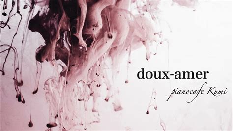 Doux-Amer: Embracing the Bittersweet Journey of Life