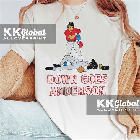 Down Goes Anderson Shirt: A Symbol of Triumph and Perseverance