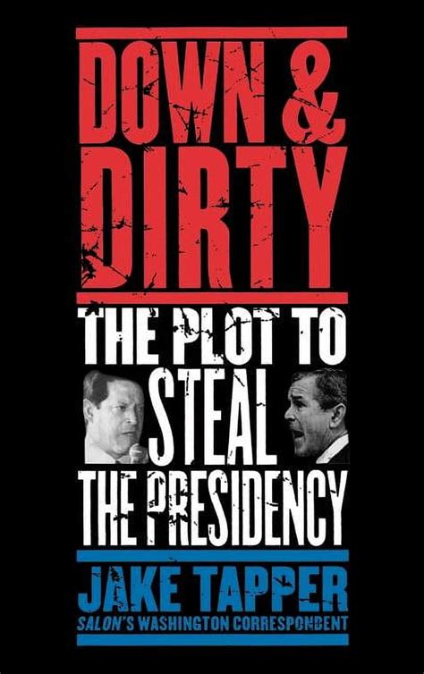 Down and Dirty The Plot to Steal the Presidency Reader