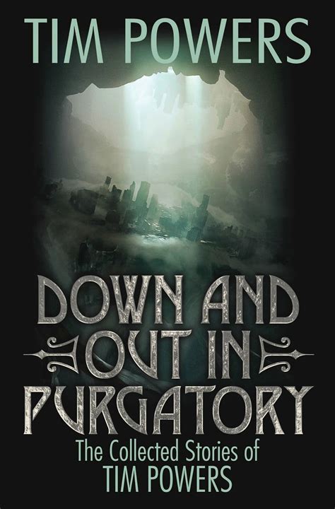 Down and Out in Purgatory The Collected Stories of Tim Powers Kindle Editon