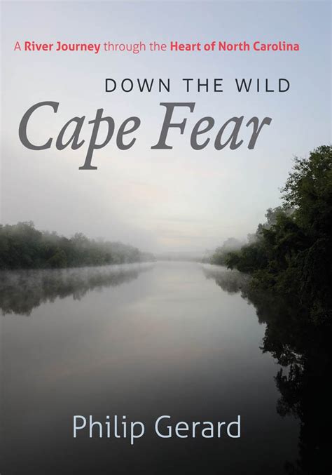 Down the Wild Cape Fear A River Journey through the Heart of North Carolina Doc