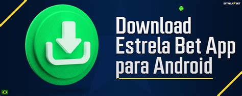 Download Estrela Bet: Sua Jornada para Apostas Inesquecíveis!