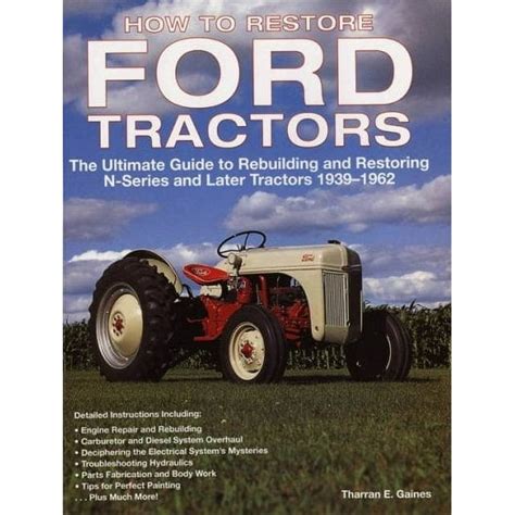 Download How to Restore Ford Tractors  The Ultimate Guide to Rebuilding and Restoring N-Series PDF Epub