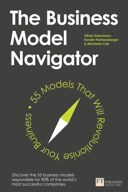 Download The Business Model Navigator 55 Models That Will Revolutionise Your Business PDF Kindle Editon