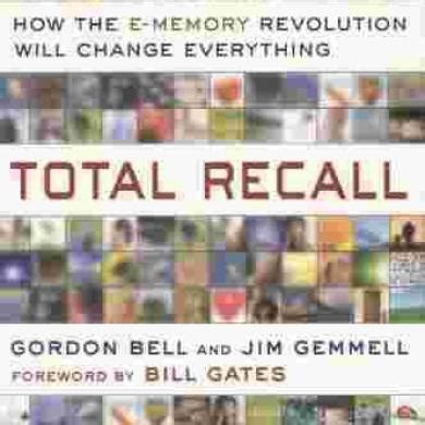 Download Total Recall  How the E-Memory Revolution Will Change Everything PDF.mp4 Reader