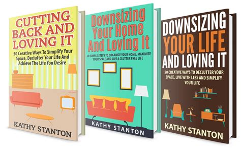 Downsizing Your Life Box Set 3 in 1 Learn 150 Simple Steps To Simplify Your Life And Declutter Your Space Simplify Your Life Declutter Techniques Downsizing Your Space Reader