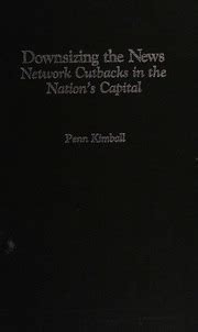 Downsizing the News Network Cutbacks in the Nation's Capital 1st Edition Kindle Editon