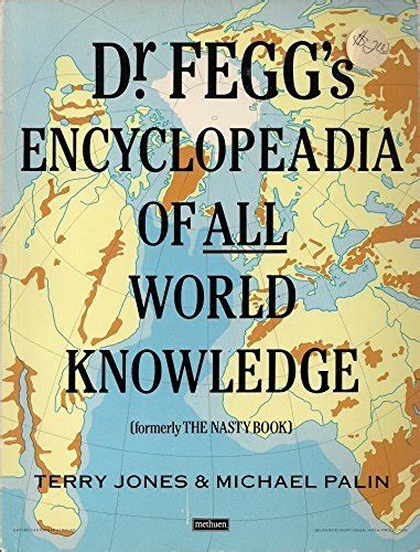 Dr Fegg s Encyclopaedia of All World Knowledge Formerly The Nasty Book PDF